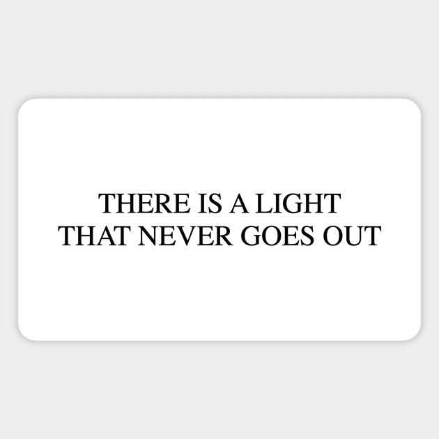 There Is a Light That Never Goes Out Magnet by PauEnserius